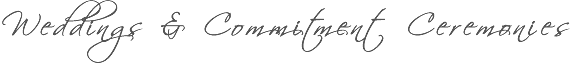 Weddings & Commitment Ceremonies