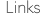 Links